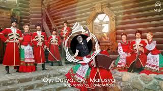 Oy Dusya, Oy Marusya (Cossack Trap Remix)
