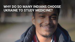 Why do so many Indians choose Ukraine to study medicine?