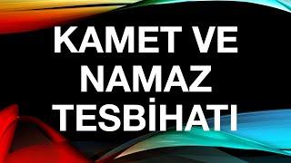 Namaz kamet/gameti ve tesbihatı (yeni öğrenenler için)