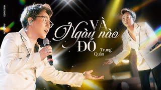 Live Version VÀ NGÀY NÀO ĐÓ - Trung Quân