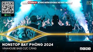 NONSTOP 2024 BAY PHÒNG BASS CỰC MẠNH ️  NHẠC SÀN VINAHOUSE DJ MIXTAPE 2024 ️ NHẠC REMIX CỰC MẠNH