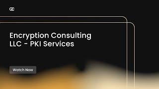 Encryption Consulting LLC - PKI Services