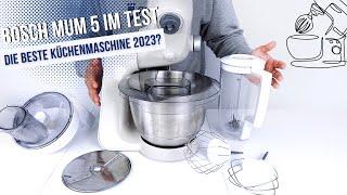 Bosch MUM 5 Küchenmaschine im Test | Ist das aktuell die beste Küchenmaschine?