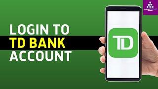 How do I log into TD Bank (US) | TD Bank Mobile App Sign In Guide 2024