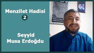 Menzilet Hadisi / 2. Bölüm - Seyyid Musa Erdoğdu