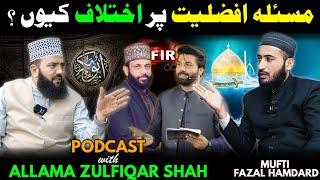 PODCAST With Allama Zulfiqar Shah On Masla AFZAL Kon ? Mufti Fazal Hamdard