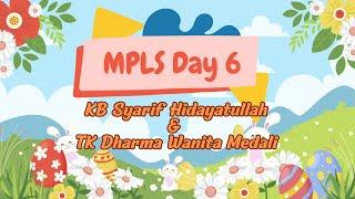 KEGIATAN MPLS HARI KE-6 KB SYARIF HIDAYATULLAH & TK DHARMA WANITA MEDALI TA 2024-2025