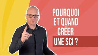 Pourquoi et quand créer une SCI ?