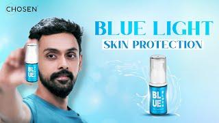 Blue Light Skin Protection | ft. Blue Block PM Serum | CHOSEN