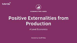Positive Externalities from Production I A Level and IB Economics