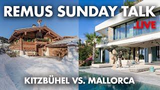 Kitz vs Malle | Chalet in den Bergen von Kitzbühel oder Luxus Villa am Meer auf Mallorca ?REMUS TALK