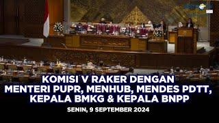 BREAKING NEWS - Komisi V Raker dengan Menteri PUPR, Menhub, Mendes PDTT, Kepala BMKG & Kepala BNPP