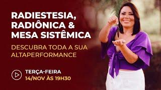 RADIESTESIA, RADIÔNICA & MESA SISTÊMICA  DESCUBRA TODA A SUA ALTAPERFORMANCE - Karina Gomes