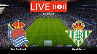 Real Sociedad vs Real Betis Live Full Match Streaming | Spanish La Liga Live Today