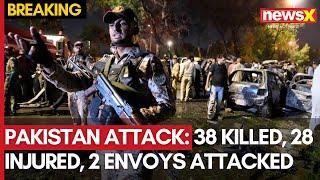 Pakistan Terror Attack | 38 Killed, 28 Injured In Terror Attack | 2 Envoys Attacked | NewsX