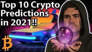 10 Crypto Predictions for 2021! Get READY!! 