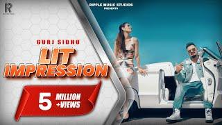 GURJ SIDHU | LIT IMPRESSION | OFFICIAL VIDEO | 2019 | RIPPLE MUSIC STUDIOS