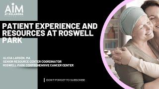 Patient Experience and Resources at Roswell Park
