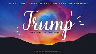 Trump - Winner of the 2024 Presidential Election: A Beyond Quantum Healing (BQH) Segment