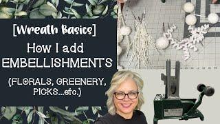 [Wreath Basics] - How I add EMBELLISHMENTS (FLORALS, GREENERY, PICKS) || Country Charm by Tracy