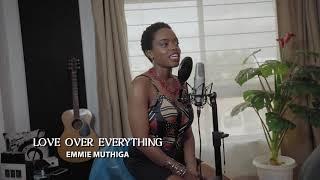 Emmie Muthiga - Love Over Everything