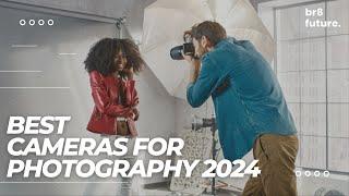 Best Cameras For Photography 2024 ️ [Best In The World]