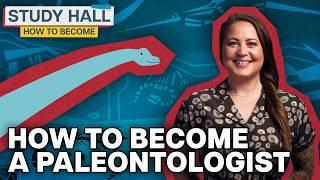 How to Become: A Paleontologist