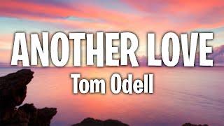 Tom Odell - Another Love (Lyrics)