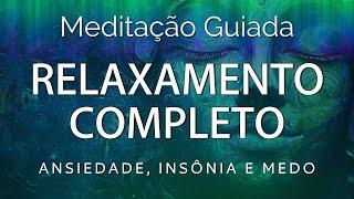 MEDITAÇÃO GUIADA PARA DORMIR – RELAXAMENTO COMPLETO para (ANSIEDADE, INSÔNIA E MEDO)