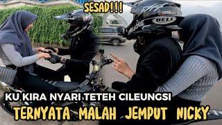 JAUH-JAUH MAIN KE CILEUNGSI‼️TERNYATA JEMPUT NICKY‼️