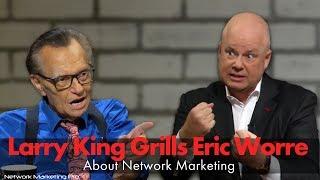 Larry King Grills Eric Worre On Network Marketing