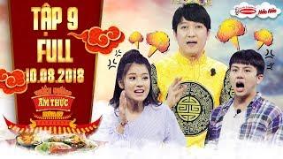 Thiên đường ẩm thực 4 | Tập 9 full: Duy Khánh bức xúc, hờn trách sự "thiên vị" của Trường Giang