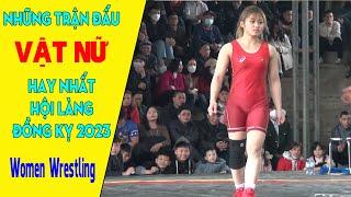 Đấu Vật Nữ Hay Nhất Hội Làng Đồng Kỵ Bắc Ninh 2023. The Best Women Wrestling Festival