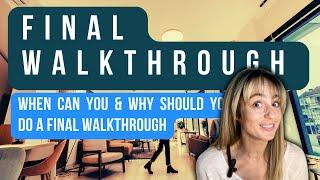 Why do a final walkthrough BEFORE buying a house?!