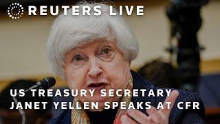 LIVE: US Treasury Secretary Janet Yellen speaks about trade, the global economy at CFR