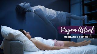 Nova Meditação Guiada Para VIAGEM ASTRAL com voz Suave  Feminina