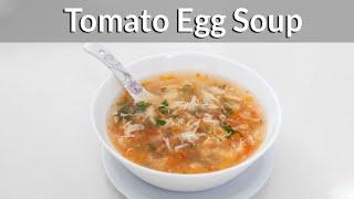 Tomato Egg Soup - Tasty, Healthy & Done in 8 minutes!