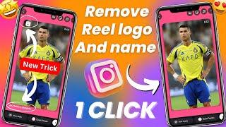 How To Remove Reel Icon From Instagram Story  Remove Reel Logo And User Name 