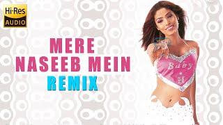 Mere Naseeb Mein Remix | Full Audio Song | Baby H 2003