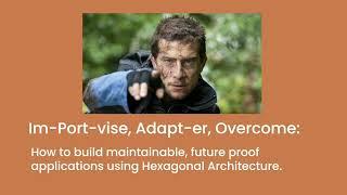 How to build maintainable, future proof applications using: Hexagonal Architecture – M. Verheijen