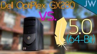 Dell Optiplex GX280 vs Linux Lite 5.0 64-bit