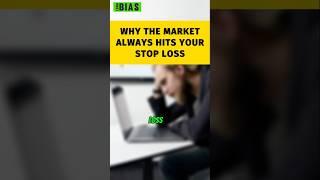 Why The Market Always Hits Your Stop Loss