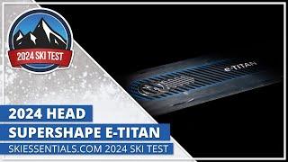 2024 Head Supershape Titan - SkiEssentials.com Ski Test