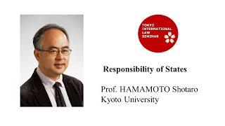 “Responsibility of State” by Prof. HAMAMOTO Shotaro