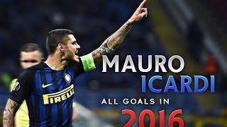 Mauro Icardi - All Goals in 2016 with FC Inter