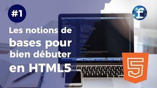 #1 - Les notions de base pour bien débuter en HTML