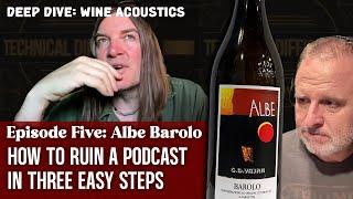 How to ruin a wine podcast in three easy steps (Wine Acoustics: Episode 5) @dandywarhols #barolo