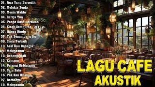 Paling Populer Indonesia 2024 Lagu Cafe Ter Enak Indonesia #67