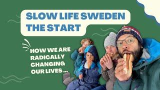 Slow Life Sweden - the start
