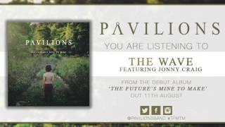 Pavilions - The Wave Feat. Jonny Craig